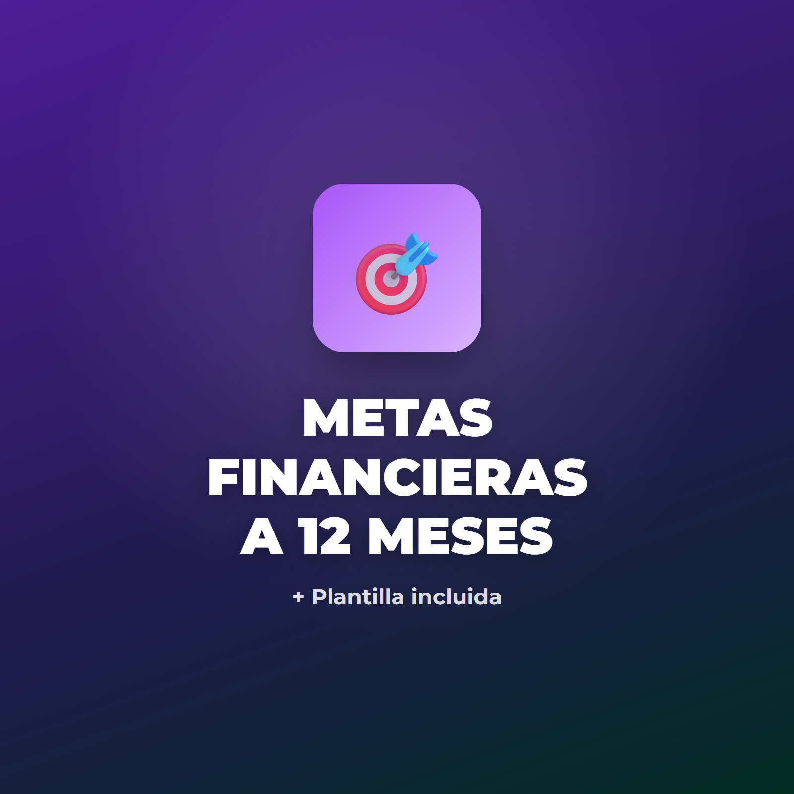 Extra: Metas Financieras a 12 Meses (+ plantilla)