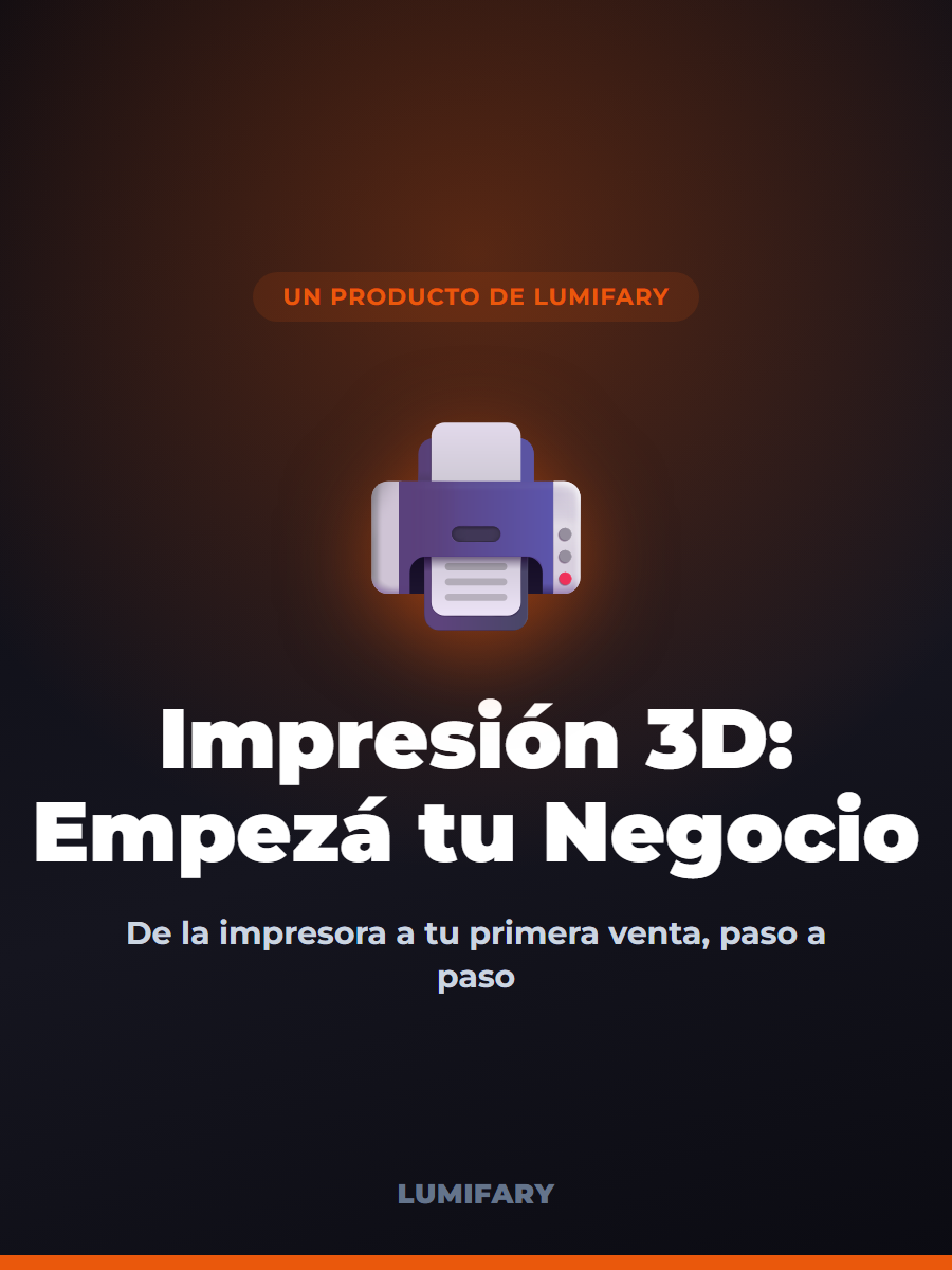 Impresión 3D: Empezá tu Negocio desde Cero